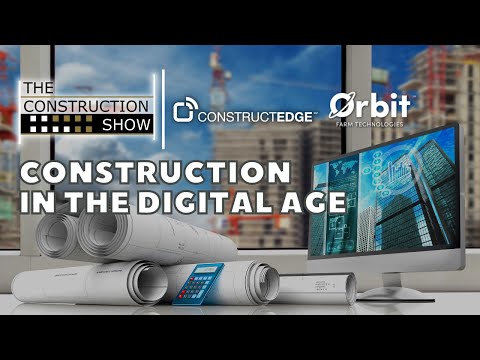 Construction in the Digital Age with ConstructEdge and Orbit Farm Technologies
