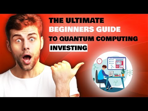 The Ultimate Beginner&#039;s Guide to Quantum Computing Investing