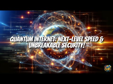 Quantum Internet: Next-Level Speed &amp; Unbreakable Security!