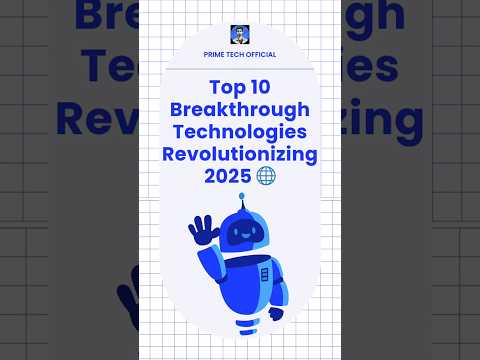 Top 10 Breakthrough Technologies Revolutionizing 2025 🌐 #futuretechnologies #education #futuretech