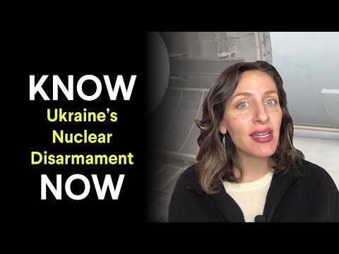 Know It Now: Why Did Ukraine Get Rid of Its Nuclear Weapons?