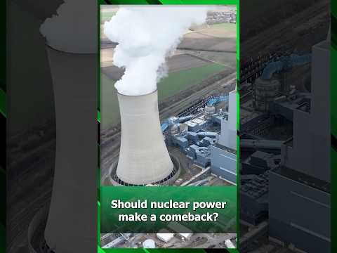 Is Nuclear Power Making a Comeback?