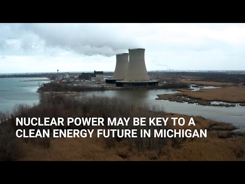 Nuclear power may be the key to a clean energy future in Michigan