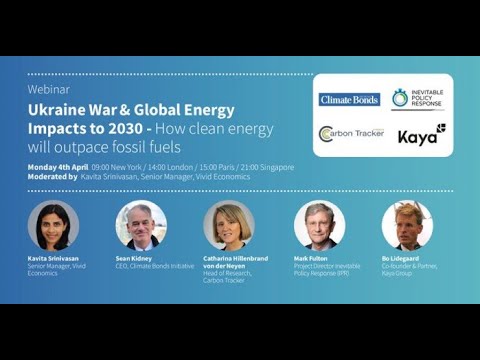 Ukraine War &amp; Global Energy Impacts to 2030 - How clean energy will outpace fossil fuels