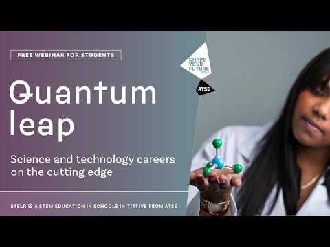 Quantum Leap - Science and Tech careers on the cutting edge