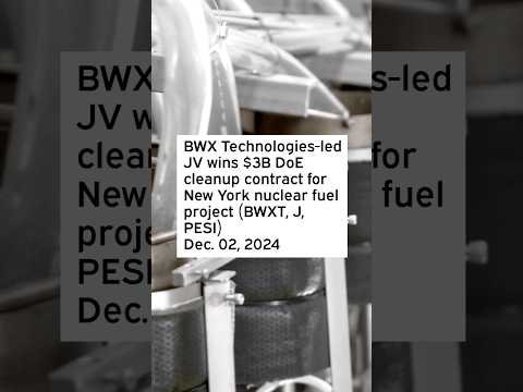 BWX Technologies-led JV wins $3B DoE cleanup contract for New York nuclear fuel project #BWXT