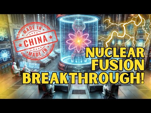 &quot;China’s Nuclear Fusion Breakthrough: How They’re Leading the Energy Revolution&quot;
