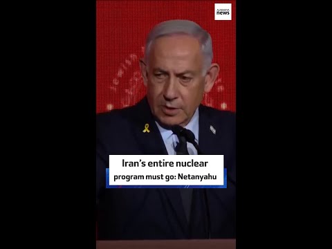 Iran’s entire nuclear program must go: Netanyahu