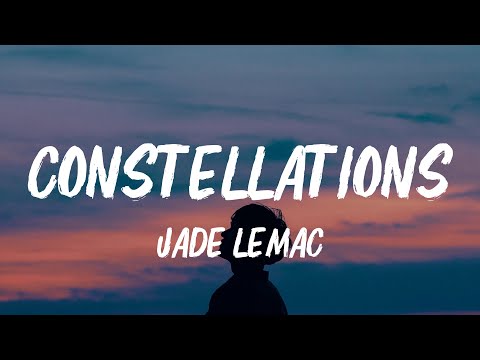 Jade LeMac - Constellations (Lyrics)